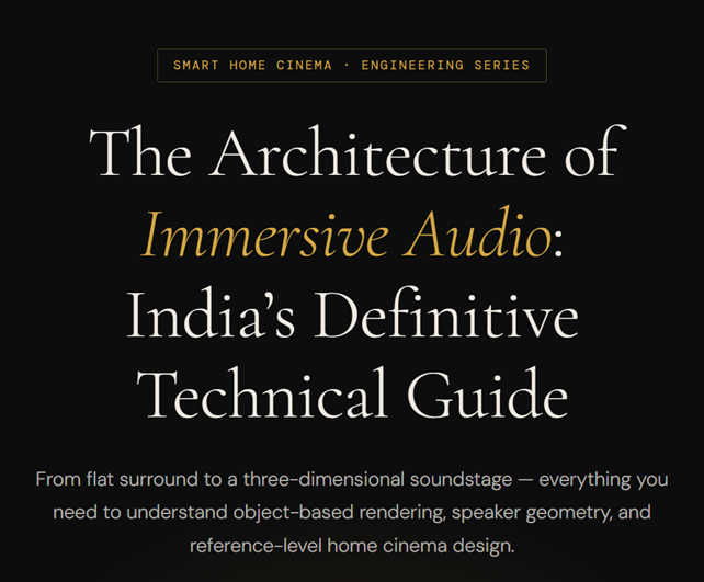 Immersive audio overview guide by SMART Home Cinema — India's definitive technical guide to 3D home theater sound, Dolby Atmos, and object-based audio design.